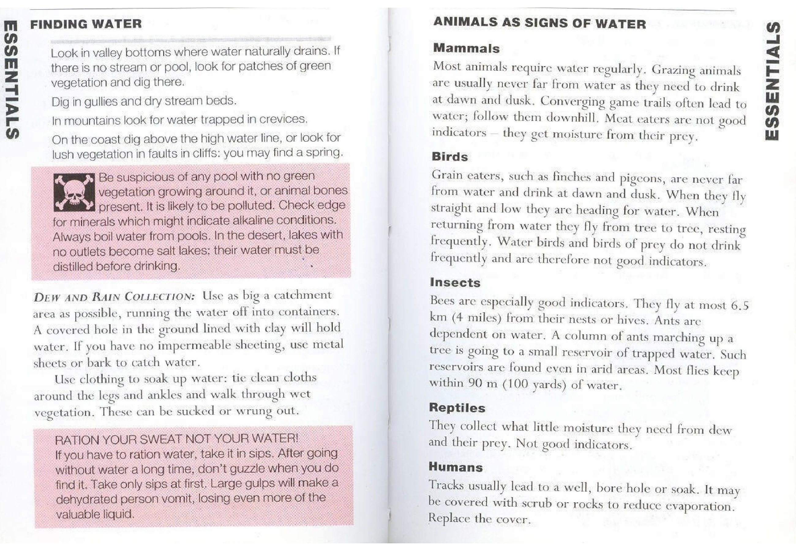 Look in valley bottoms where water naturally drains. If there is no stream or pool, look for patches of green vegetation and dig there.  Use a big catchment area as […]