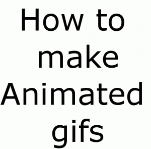 How to Make Animated Gifs